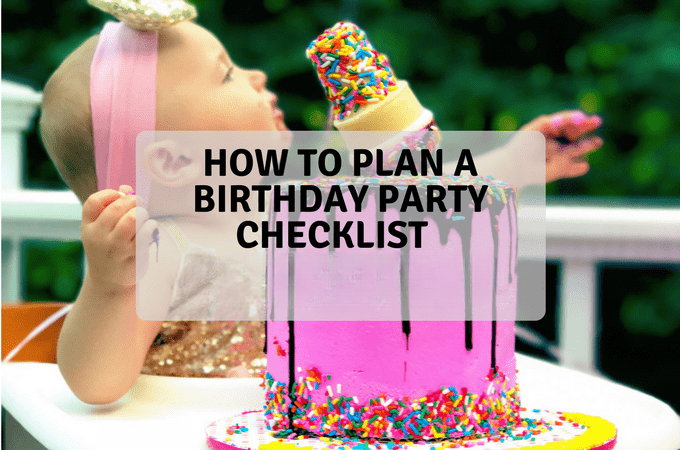 How To Plan A Birthday Party Checklist?
