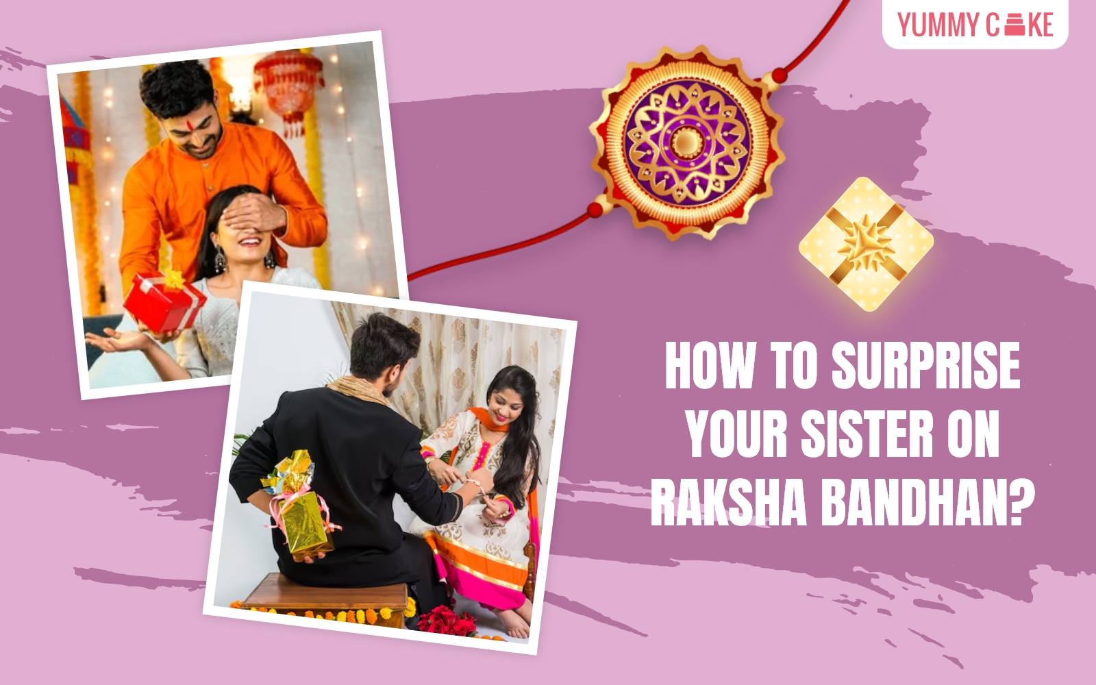 How to Surprise Your Sister on Raksha Bandhan