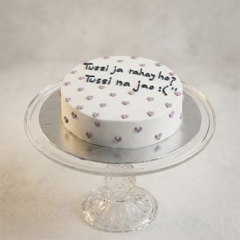 Tusi Ja Rahe Ho Tussi Na Jao Cake